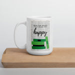 Load image into Gallery viewer, Read the Books that Make You Happy Mug
